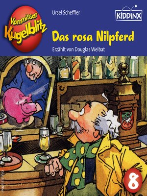 cover image of Das rosa Nilpferd--Kommissar Kugelblitz, Folge 8